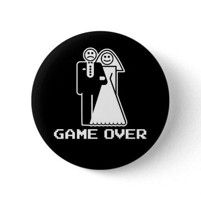 Game Over Marriage Game Over Funny tshirt Pinback Button