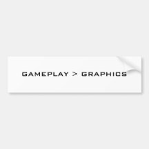Gameplay > Graphics. Black White. Bumper Sticker