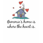 Gammie's Home is Where the Heart is t-shirts