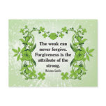 Gandhi Quote ...  The weak can never forgive ... postcards