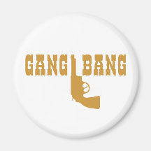 Gang Bang Magnet