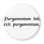 Garbage in, garbage out. magnets