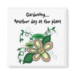 Gardening...Another day at the plant magnets