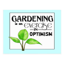 Gardening Is An Exercise in Optimism Post Card