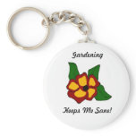 Gardening Keeps Me Sane keychains