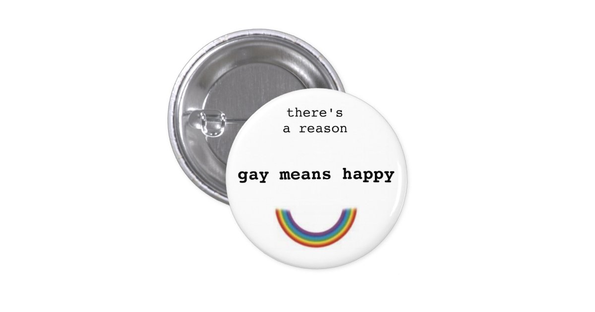 Gay Means Happy 3 Cm Round Badge Zazzle