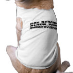 GAY, STRAIGHT, BLACK, WHITE, MARRIAGE IS A CIVIL R DOG TSHIRT