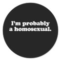Gay Words im probably homo white stickers