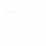 GAYBIE (definition) t-shirts