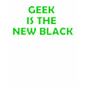 Geek is the New Black t-shirts