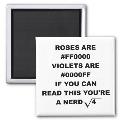 http://rlv.zcache.co.uk/geek_nerd_poetry_funny_fridge_magnet_roses_are_red-p147503233397981758b2gru_400.jpg