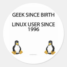 Geek since birth. Linux user since 1996. Round Sticker