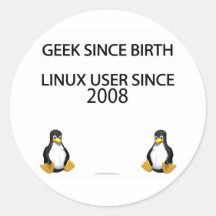 Geek since birth. Linux user since 2008. Round Sticker