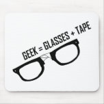 Geek = Tape + Glasses Mouse Pads