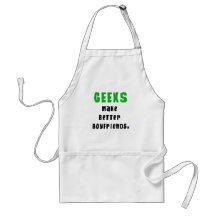 Geeks Make Better Boyfriends Apron