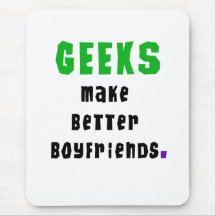 Geeks Make Better Boyfriends Mousepads