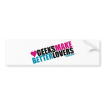 Geeks Make Better Lovers bumper stickers