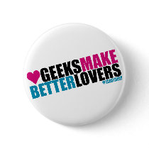 Geeks Make Better Lovers Pins