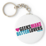 Geeks Make Better Lovers Key Chains