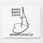Geeks Make Love Symmetrically mousepads