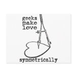 Geeks Make Love Symmetrically postcards