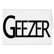 Geezer Greeting Cards