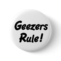 Geezers Rule! Button
