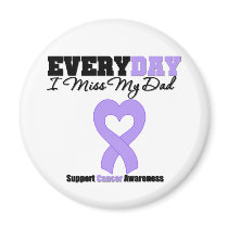 General Cancer Every Day I Miss My Dad Fridge Magnet