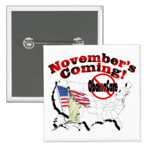Generic Anti ObamaCare – November's Coming! Pinback Button