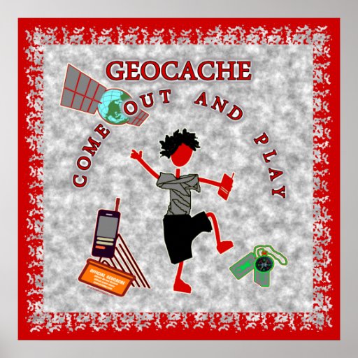 Geocache Come Out And Play Poster
