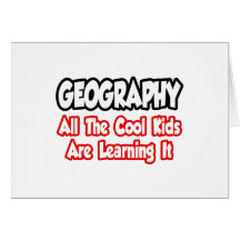 Geography...All The Cool Kids Card