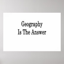 Geography Is The Answer Print