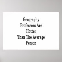 Geography Professors Are Hotter Than The Average P Posters