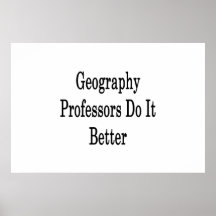 Geography Professors Do It Better Poster