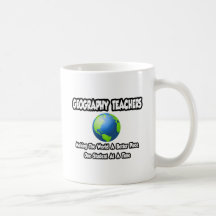 Geography Teachers...World a Better Place Mugs