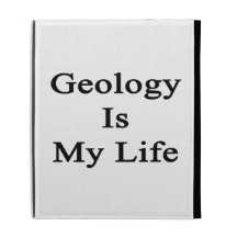 Geology Is My Life iPad Folio Cases