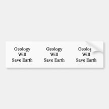 Geology Will Save Earth Bumper Stickers
