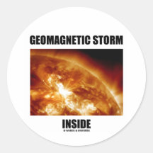 Geomagnetic Storm Inside (Solar Flares) Round Sticker