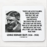 George B. Shaw I Don't Believe In Circumstances mousepads