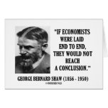 George B. Shaw If Economists Laid Not Conclusion cards