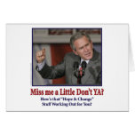 George Bush/Miss Me Just a Little? Greeting Cards