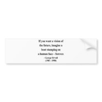 George Orwell Quote 9a Bumper Stickers