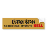 George Soros: Go back home to HELL bumper stickers