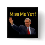 George W Bush, Miss Me Yet? Black/Gold buttons
