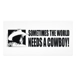 George W Bush - Sometimes the World Needs a Cowboy photo cards