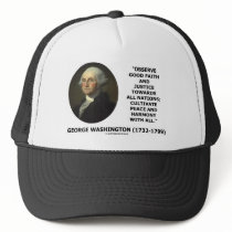 George Washington Observe Good Faith Justice Quote Trucker Hat