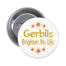 Gerbils Brighten My Life Pinback Button