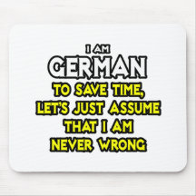German...Assume I Am Never Wrong Mouse Mat