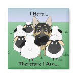German Shepherd - I Herd...Therefore I Am Magnet