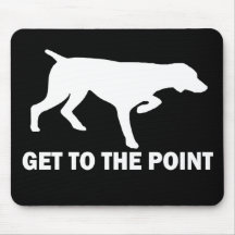 German Shorthaired Pointer "Get to the Point" Mouse Pads
